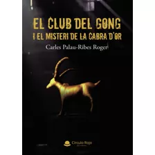 El Club Del Gong I El Misteri De La Cabra Dor (sin Coleccio