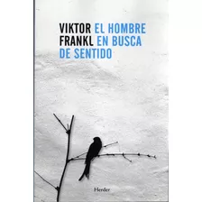 El Hombre En Busca De Sentido. Viktor Frankl