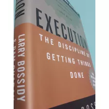 Execution . The Discipline Of Getting Things Done. Execução 