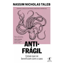 Antifrágil - Coisas Que Se Beneficiam Com O Caos