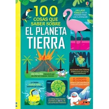 100 Cosas Que Saber Sobre El Planeta Tierra - Varios Autores