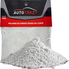 Oxido De Cerio Polimento De Vidros Parabrisa 100g Auto Crazy