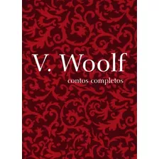 Contos Completos Virginia Woolf Cosac Naify