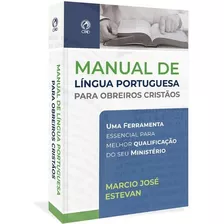 Manual De Língua Portuguesa Para Obreiros Cristãos: Manual De Língua Portuguesa Para Obreiros Cristãos, De Marcio José Estevan. Editora Cpad, Capa Mole Em Português, 2023