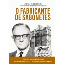 O Fabricante De Sabonetes, De Milani Filho, Adolfo. Editora Cl-a Cultural Ltda, Capa Dura Em Português, 2021