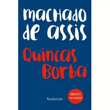 Machado De Assis - Quincas Borba - Fuvest - Via Leitura