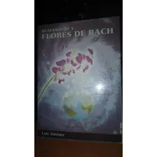 Humanidad Y Flores De Bach. Luis Jimenez
