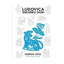 Agenda 2022 A¤o Del Tigre De Agua, De Ludovica Squirru Dari. Editorial Ediciones B, Tapa Dura En Español