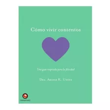 Libro Guia - Como Vivir Contentos. Una Guia Inspirada