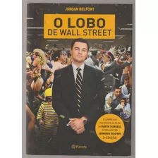 Livro O Lobo De Wall Street De Belfort, Jordan, Editora Planeta, Capa Mole Em Português, 2014