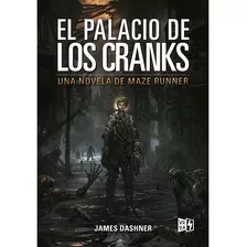 El Palacio De Los Cranks: Una Novela De Maze Runner, De Dashner, James. Editorial Vrya, Tapa Blanda En Español, 2021