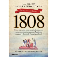 1808: Edição Juvenil Ilustrada, De Gomes, Laurentino. Editora Globo S/a, Capa Mole Em Português, 2015