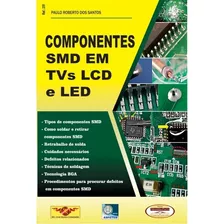 Livro Componentes Smd Em Tvs Lcd E Led