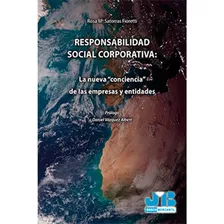 Responsabilidad Social Corporativa: La Nueva Conciencia De Las Empresas Y Entidades, De Rosa M. Satorras Fioretti. Editorial Bosch, Tapa Blanda, Edición 1 En Inglés, 2008