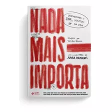 Nada Mais Importa - Junia Hayashi Livro