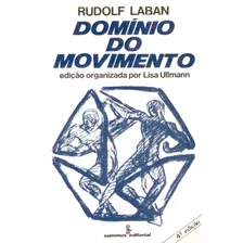 Domínio Do Movimento, De Laban, Rudolf. Editora Summus Editorial Ltda., Capa Mole Em Português, 1978