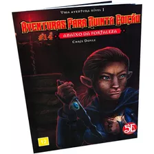 Aventuras Para Quinta Edição Abaixo Da Fortaleza 14 Dungeons Dragons Rpg