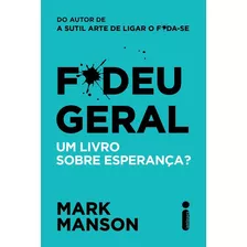 Livro F*deu Geral : Um Livro Sobre Esperança?