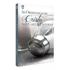 Livro As Ordenanças De Cristo Nas Cartas Pastorais - Cpad, De Elinaldo Renovato De Lima. Editorial Editora Cpad En Português