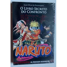 Naruto - Guia Oficial De Personagens - O Livro Secreto Do Confronto, 280 Páginas, Panini, Novo E Lacrado, Excelente 