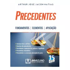 Precedentes, De Arthur José Jacon Matias. Editora Jh Mizuno, Edição 1 Em Português, 2019