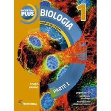 Moderna Plus Biologia - Volume 1 - 4ª Edição