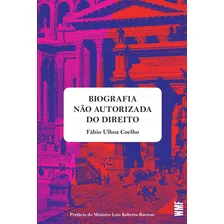 Biografia Não Autorizada Do Direito, De Coelho, Fábio Ulhoa. Editora Wmf Martins Fontes Ltda, Capa Mole Em Português, 2021