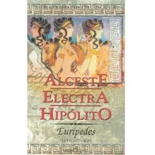 Alceste Electra Hipólito Eurípedes Obra Prima De Cada Autor