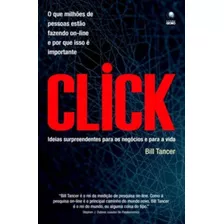 Click - O Que Milhoes De Pessoas Estao Fazendo On-line E Porque Isso E Impo, De Bill Tancer. Editora Globo, Capa Dura Em Português