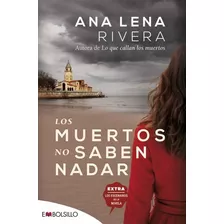 Los Muertos No Saben Nadar - Ana Lena Rivera