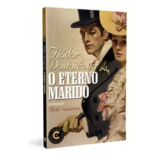 O Eterno Marido - Coleção Clássicos De Ouro, De Dostoievski, Fiódor. Editora Nova Fronteira Participações S/a, Capa Mole Em Português, 2021