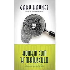 Homem Com H Maiúsculo - Gary Haynes
