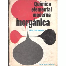 Química Elemental Moderna Inorgánica, Celsi & Iacobucci