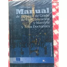 Manual De Trabajos De Grado Especializacion Maestria Y Tesis