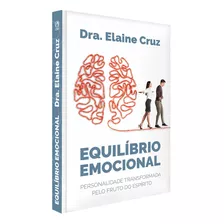 Equilíbrio Emocional, De Cruz, Elaine. Editora Casa Publicadora Das Assembleias De Deus, Capa Mole Em Português, 2019
