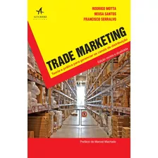 Trade Marketing, De Motta, Rodrigo. Starling Alta Editora E Consultoria Eireli, Capa Mole Em Português, 2017