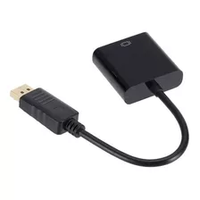 Cable Adaptador Dp Displayport Macho A Vga Laptop