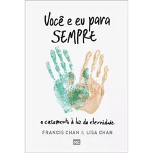 Você E Eu Para Sempre - Livro Francis Chan