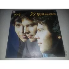 Lp Vinilo Disco Acetato Vinyl Miguel Gallardo 1 + 1= 3