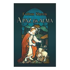 A Paz Da Alma ( Fulton J. Sheen )