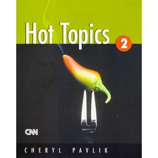 Hot Topics Book 2: Student Book + Audio Cd, De Pavlik, Cheryl. Editora Cengage Learning Edições Ltda., Capa Mole Em Inglês, 2014