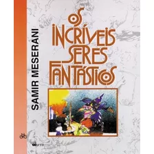 Livro Os Incríveis Seres Fantásticos