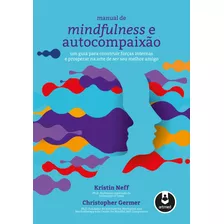 Livro Manual De Mindfulness E Autocompaixão