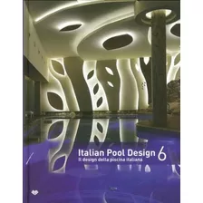 Italian Pool Design-il Design Della Piscina Itali (italiano)