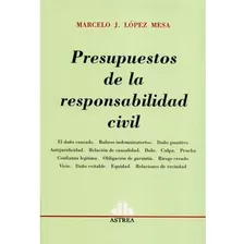 Presupuestos De La Responsabilidad Civil Lopez Mesa Marcelo