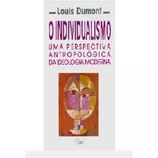 Livro O Individualismo: Uma Perspectiva Antropológica Moderna - Louis Dumont [2000]