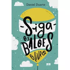 Siga Os Balões, De Claudino, Daniel Goncalves. Editora Best Seller Ltda, Capa Mole Em Português, 2016