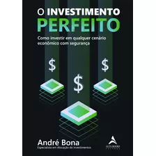 Investimento Perfeito, O - Bona, Andre - Alta Books