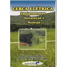 Cerca Elétrica - Equipamentos, Instalação E Manejo