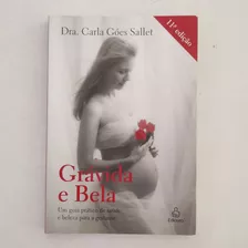 Livro Grávida E Bela: Um Guia Prático De Saúde E Beleza Para A Gestante